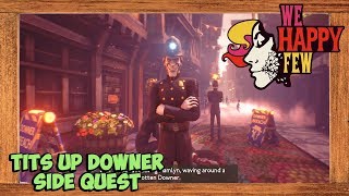 We Happy Few Tits Up Downer Side Quest Walkthrough