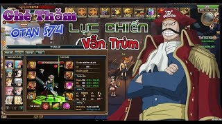 Bình Luận Game Vua Hải Tặc Ghé Thăm OTAN S74 Lực Chiến Anh Vẫn Là Trùm Sever :)))
