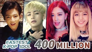 [TOP 11] FASTEST KPOP GROUPS MUSIC VIDEOS TO REACH 400M VIEWS