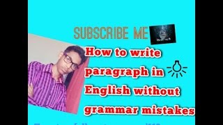 How to write paragraph in English without grammar mistakes