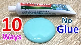 10 Ways Toothpaste Slime Recipes! How to make Slime with Toothpaste! No Glue! MUST WATCH! -2017