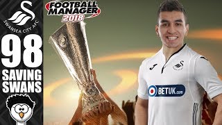 FM18 - Saving Swans (Swansea City) | S8 E98 | EUROPA LEAGUE FINAL! | Football Manager 2018