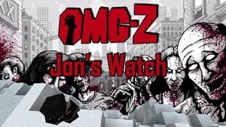 Jon's Watch - OMG Zombies!