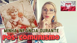MINHA INFÂNCIA DURANTE PÓS-COMUNISMO NA POLÔNIA | Gringa vai te contar