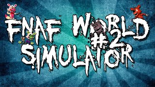 Прохождение FNAF World Simulator #2 | Mystery freddy!! И много новых чипов!