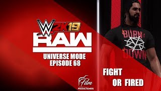 WWE 2K19 Universe Mode - Raw Episode 68"Fight or Fired"