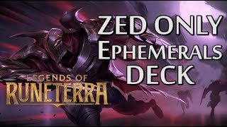 ZED ONLY EPHEMERALS Deck Games - Legends of Runeterra (LoL Card Game) LoR