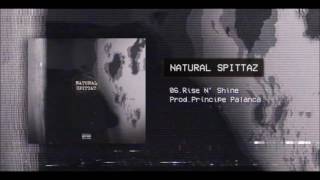 RISE N' SHINE // Natural Spittaz (Prod. Príncipe Palanca)