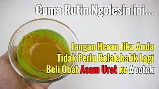GEGER... PADAHAL CUMA OLESIN INI, ASAM URAT RONTOK SELAMANYA
