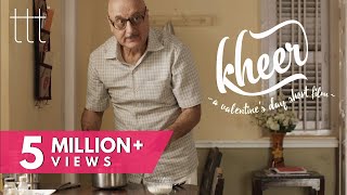 KHEER | Anupam Kher | Nominated for Jio Filmfare Awards 2018 | TTT