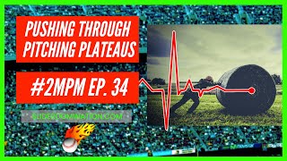 Pushing Through Pitching Plateaus #2MPM EP. 34 from Slider Domination
