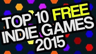 Top 10 Free Indie Games 2015