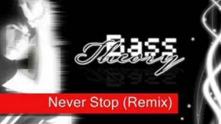 Never Stop (Bass Theory Remix)