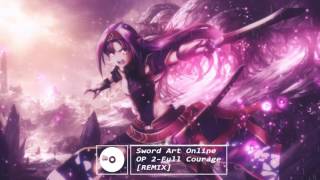 ▶[EDM REMIX]★ Sword Art Online II - OP 2「Full Courage-Off Vocal」