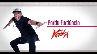 Partiu Furdúncio - Mc Koringa - (Lyric Vídeo Oficial) - #PartiuFurdúncio