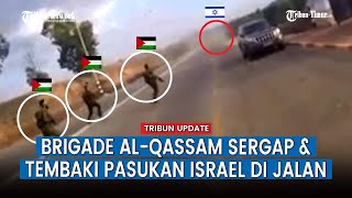 Pejuang Brigade Al Qassam Terjun ke Jalanan, Luncurkan Tembakan dan Cegat Gerak Militer Israel