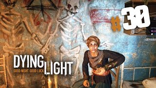 Dying Light #30 - УПОРОТАЯ ВЕДЬМА
