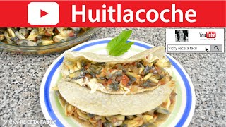 CÓMO HACER HUITLACOCHE O CUITLACOCHE | Vicky Receta Facil