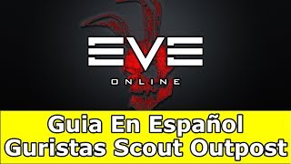 EVE En Español - Guristas Scout Outpost