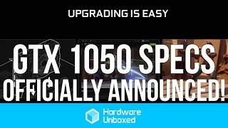 GTX 1050 & GTX 1050 Ti: Specs Officially Announced!