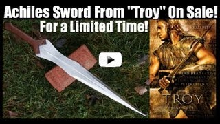 Achilles Sword Influenced by Movie Troy On Sale for Limited Time-View Footage