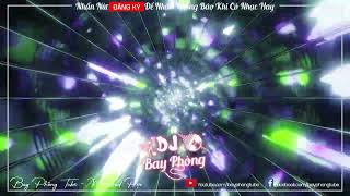 NONSTOP BAY PHÒNG VÀO PHÒNG BAY PHẢI MỞ BÀI NÀY NONSTOP VINAHOUSE 2024