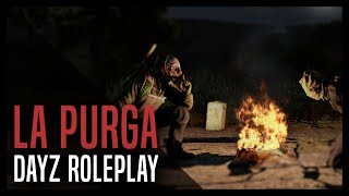 La Purga (Dayz Roleplay) | Dayz Standalone Argentina