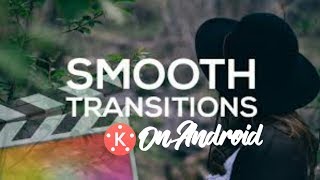 Tutorial SMOOTH TRANSITION di Kinemaster.