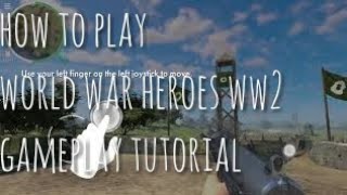 How to Play World War Heroes WW2 - Gameplay Tutorial - Android/iOS