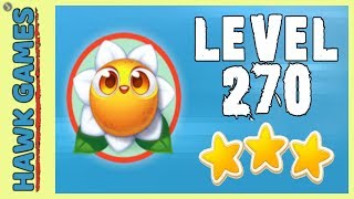 Farm Heroes Super Saga Level 270 - 3 Stars Walkthrough, No Boosters