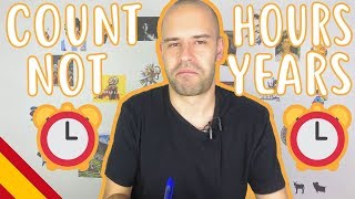 Count Hours, Not Years - Intermediate Spanish - Language Learning #22