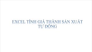 EXCEL TÍNH GIÁ THÀNH SẢN XUẤT TỰ ĐỘNG