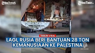 28 Ton Bantuan Diangkut 2 Pesawat Rusia ke Jalur Gaza, Israel Makin Geram