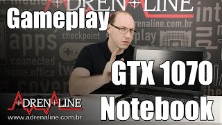 Jogamos com a GTX 1070 de notebook e mostramos a performance!