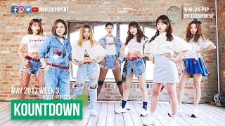 KOUNTDOWN 385 | MAY 2017 WEEK 3 | TOP 30 K-POP CHART