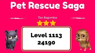 Pet Rescue Saga Level 1113 24190 points No Boosters