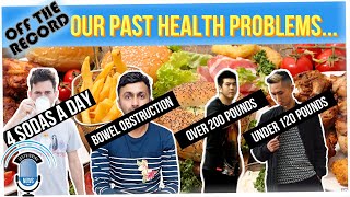 Off The Record: What's The Unhealthiest You've Ever Been?