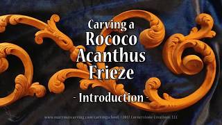 Carving a Rococo Acanthus Frieze - Introduction