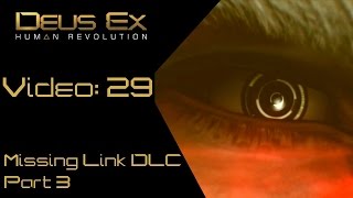 LP: Deus Ex: Human Revolution: The Missing Link (DLC Part 3)