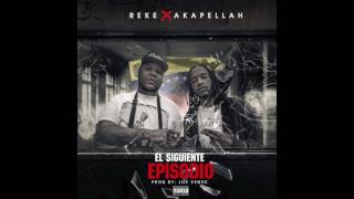Reke con Akapellah - El Siguiente Episodio (Prod. Joe Venec)