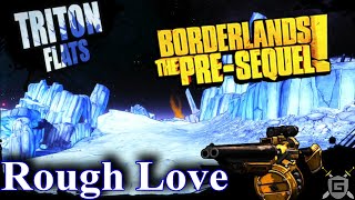 Rough Love - BORDERLANDS: THE PRE-SEQUEL REMASTERED Quest Walkthrough