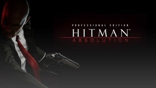 Прохождение Hitman Absolution - 1 серия [Садовник убийца]