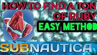 HOW TO FIND A TON OF RUBY the EZ WAY| SUBNAUTICA Tips & Tricks