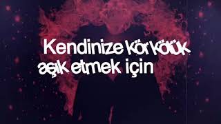 KENDİNİZE KÖR KÜTÜK AŞIK ETMEK İÇİN