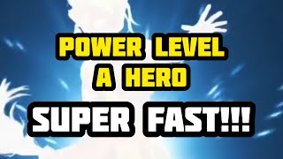 Power Level a 5-Star Hero SUPER FAST!!!