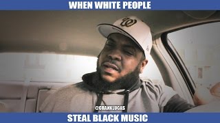 WHEN WHITE PEOPLE STEAL BLACK MUSIC