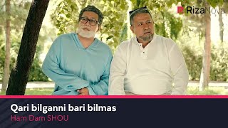 Ham Dam SHOU - Qari bilganni bari bilmas (hajviy ko'rsatuv)