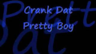 Crank Dat Pretty Boy