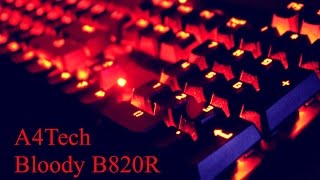 A4Tech Bloody B820R - My First Mechanical Keyboard !