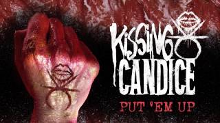 Kissing Candice "Put 'Em Up" (Audio)